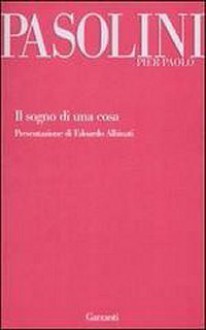 Il sogno di una cosa - Pier Paolo Pasolini