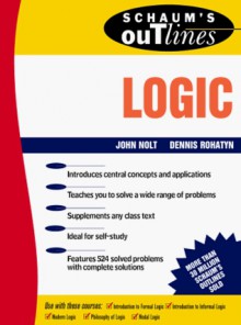 Schaum's Outline Of Theory And Problems Of Logic - John Nolt, Dennis A. Rohatyn