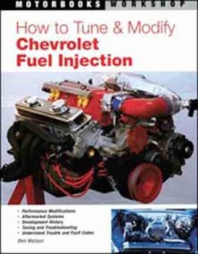 How to Tune and Modify Chevrolet Fuel Injection (Motorbooks Workshop) - Ben Watson