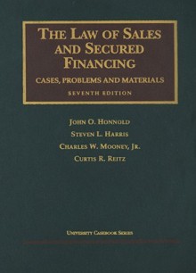 The Law of Sales and Secured Financing - John O. Honnold, Steven L. Harris, Charles W. Mooney Jr.