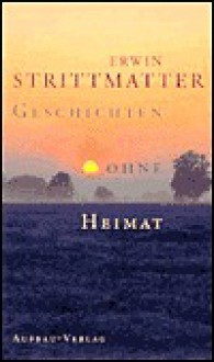 Geschichten ohne Heimat - Erwin Strittmatter