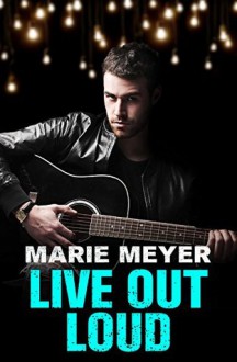 Live Out Loud - Marie Meyer