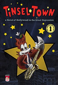 Tinsel*Town: A Novel of Hollywood in the Great Depression (Volume I: Ashcan Blues) - Freder