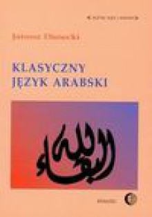 Klasyczny język arabski - Janusz Danecki