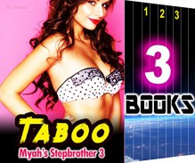 Taboo: Myah's Stepbrother 3: 3 Books Special Bundle: Hot Girl Step Brother Erotica Sex Story... - Ella Gottfried