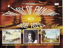 Experience the Joy of Painting With Bob Ross Vol 1 - Bob Ross