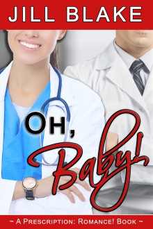 Oh, Baby! (Prescription: Romance!) - Jill Blake