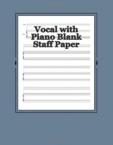 Vocal with Piano Blank Staff Paper: 180 Sheets - Paul M. Fleury