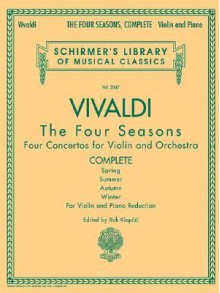 Antonio Vivaldi - The Four Seasons, Complete: For Violin and Piano Reduction - Antonio Lucio Vivaldi