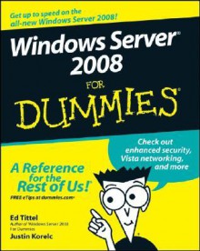 Windows Server 2008 for Dummies - Ed Tittel, Justin Korelc