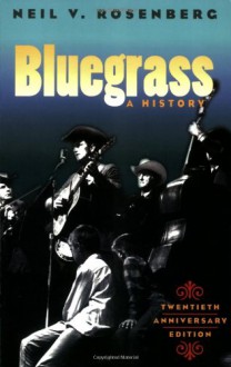 Bluegrass: A History - Neil V. Rosenberg