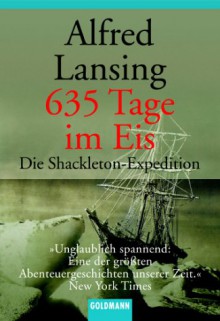 635 Tage im Eis: Die Shackleton-Expedition - Alfred Lansing