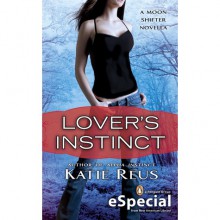 Lover's Instinct (Moon Shifter, #1.5) - Katie Reus