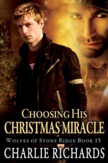 Choosing his Christmas Miracle - Charlie Richards