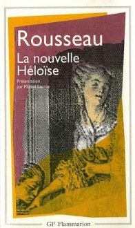 Julie ou la nouvelle Héloïse - Jean-Jacques Rousseau