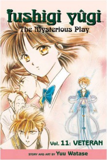 Fushigi Yugi: The Mysterious Play: Veteran v. 11 (Manga) - Yuu Watase