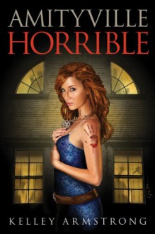 Amityville Horrible - Kelley Armstrong, Maurizio Manzieri