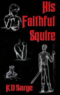 His Faithful Squire - K.D. Sarge