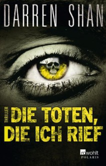 Die Toten, die ich rief - Darren Shan