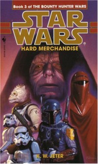 Hard Merchandise - K.W. Jeter