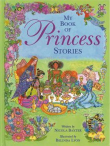 My Book Of Princess Stories - Nicola Baxter