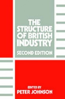 The Structure of British Industry - Peter Johnson