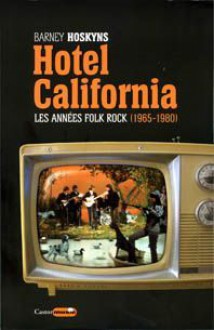 Hotel California - Barney Hoskyns, Francois Tetreau