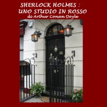 Sherlock Holmes e uno studio in rosso [Sherlock Holmes and a Study in Scarlet] - Arthur Conan Doyle