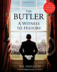 The Butler: A Witness to History - Wil Haygood