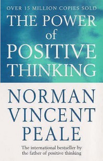 The Power Of Positive Thinking - Norman Vincent Peale