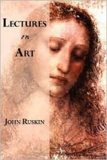 Lectures on Art (Oxford) - John Ruskin