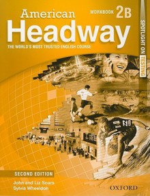 American Headway 2B: The World's Most Trusted English Course - John Soars, Sylvia Wheeldon