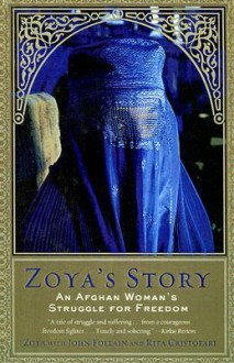 Zoya's Story: An Afghan Woman's Struggle for Freedom - Zoya, John Follain, Rita Cristofari