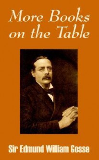 More Books on the Table - Edmund Gosse