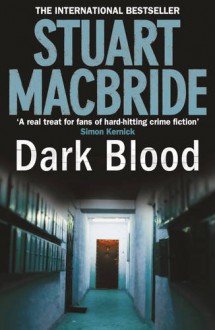 Dark Blood - Stuart MacBride