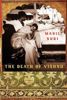 The Death of Vishnu - Manil Suri