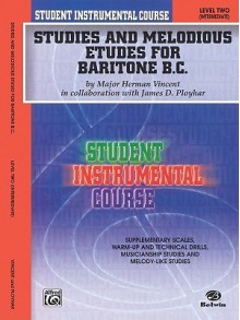 Student Instrumental Course Studies and Melodious Etudes for Baritone (B.C.): Level II - Herman Vincent, Fred Weber