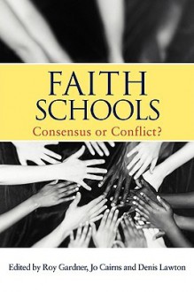 Faith Schools: Consensus or Conflict? - Roy Gardner