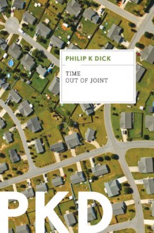 Time Out of Joint - Philip K. Dick