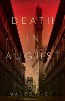 Death in August (Inspector Bordelli, #1) - Marco Vichi