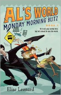 Monday Morning Blitz (Al's World Series #1) - Elise Leonard