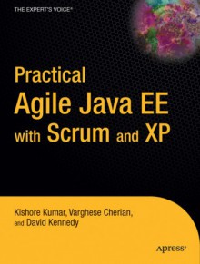 Practical Agile Java Ee with Scrum and XP - Varghese Cherian, David Kennedy