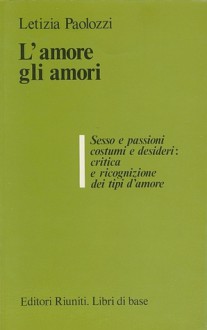 L'amore gli amori - Letizia Paolozzi