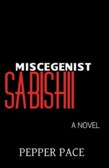 Miscegenist Sabishii - Pepper Pace