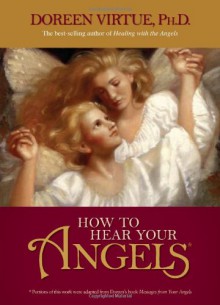 How to Hear Your Angels - Doreen Virtue