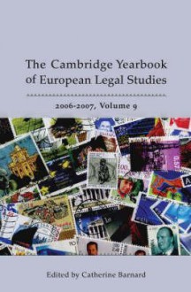 The Cambridge Yearbook Of European Legal Studies: 2006 2007 - Catherine Barnard