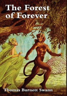 The Forest of Forever - Thomas Burnett Swann