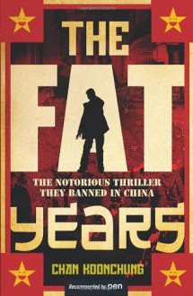 The Fat Years - Chan Koonchung