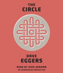 The Circle - Dave Eggers, Dion Graham