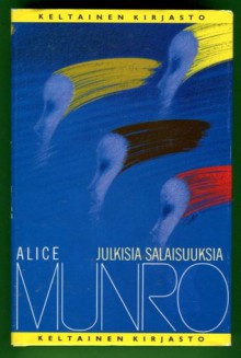 Julkisia salaisuuksia - Alice Munro